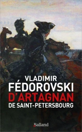 D'Artagnan de Saint-Pétersbourg - Vladimir Fédorovski