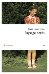 Paysage perdu : récit - Joyce Carol Oates