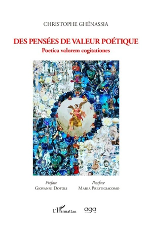 Des pensées de valeur poétique : avant-propos, citations, poésies et pensées associées. Poetica valorem cogitationes - Christophe Ghénassia
