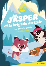 Jasper et la brigade du flair. Une enquête glacée - Elisa Villebrun