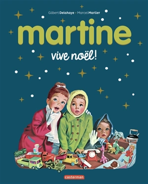 Martine : vive Noël ! - Gilbert Delahaye