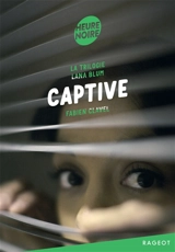 La trilogie Lana Blum. Vol. 3. Captive - Fabien Clavel