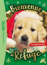 Bienvenue au refuge. Une famille pour Noël - Pascal Ruter