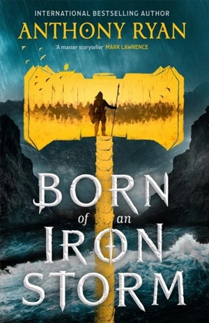 Born of an Iron Storm - Anthony Ryan