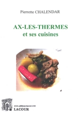 Ax-les-Thermes et ses cuisines - Pierrette Chalendar