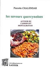 Les saveurs quercynoises : autour du cassoulet montalbanais - Pierrette Chalendar
