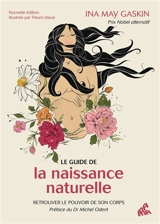 Le guide de la naissance naturelle : retrouver le pouvoir de son corps - Ina May Gaskin