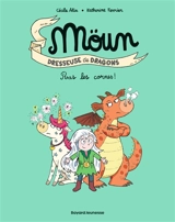 Möun : dresseuse de dragons. Vol. 3. Ras les cornes ! - Cécile Alix