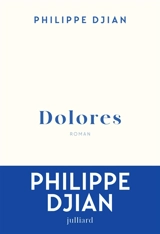 Dolores - Philippe Djian
