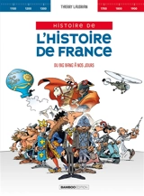 Histoire de l'histoire de France : intégrale : du big bang à nos jours - Thierry Laudrain
