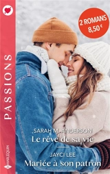 Le rêve de sa vie. Mariée à son patron - Sarah M. Anderson