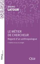 Le métier de chercheur, regard d'un anthropologue : une conférence-débat à l'INRA, Paris, le 22 septembre 1994 - Bruno Latour