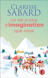 La vie a plus d'imagination que nous - Clarisse Sabard