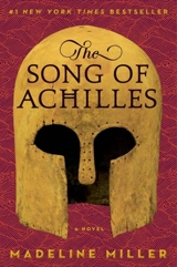 The Song of Achilles - Madeline Miller