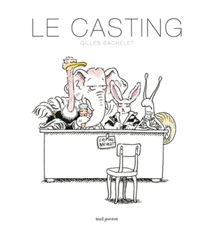 Le casting - Gilles Bachelet