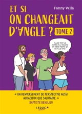 Et si on changeait d'angle ?. Vol. 2 - Fanny Vella