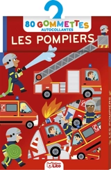 Les pompiers : 80 gommettes autocollantes - Jean-Sébastien Deheeger