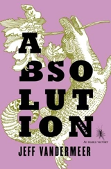 La trilogie du rempart sud. Vol. 4. Absolution - Jeff VanderMeer