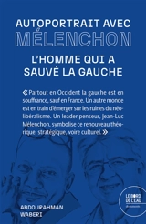 Autoportrait avec Mélenchon : l'homme qui a sauvé la gauche - Abdourahman A. Waberi
