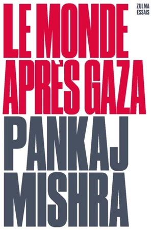 Le monde après Gaza - Pankaj Mishra