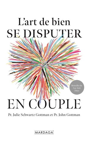 L'art de bien se disputer en couple - Julie Schwartz Gottman