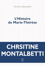 L'histoire de Marie-Thérèse - Christine Montalbetti