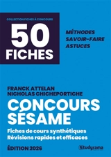 Concours Sésame, 50 fiches : fiches de cours synthétiques, révisions rapides et efficaces, méthodes, savoir-faire, astuces : 2026 - Franck Attelan