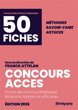 Concours Accès en 50 fiches 2026 : fiches de cours synthétiques, révisions rapides et efficaces : méthodes, savoir-faire, astuces testées et approuvées par des milliers de candidats