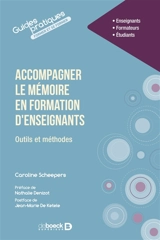 Accompagner le mémoire en formation d'enseignant : outils et méthodes - Caroline Scheepers