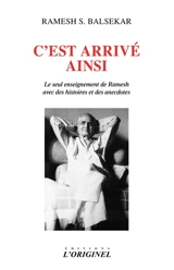 C'est arrivé ainsi : le seul enseignement de Ramesh avec des histoires et des anecdotes - Ramesh Sadashiv Balsekar