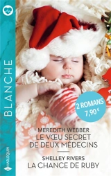 Le voeu secret de deux médecins. La chance de Ruby - Meredith Webber