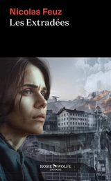 Les extradées - Nicolas Feuz