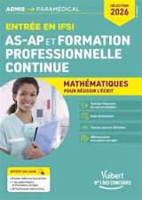 Entrée en IFSI, AS-AP et formation professionnelle continue : mathématiques pour réussir l'écrit : sélection 2026 - Sébastien Drevet