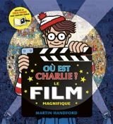 Où est Charlie ? : le film magnifique - Martin Handford