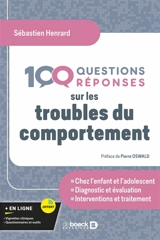 100 questions réponses sur les troubles du comportement - Sébastien Henrard