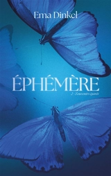 Ephémère. Vol. 2. Souvenirs égarés - Ema Dinkel