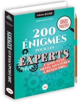 200 énigmes pour les experts : casse-tête, défis, mystères à résoudre... - Bernard Myers