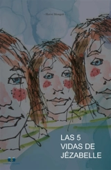 Las 5 vidas de Jezabelle - Hervé Mosquit