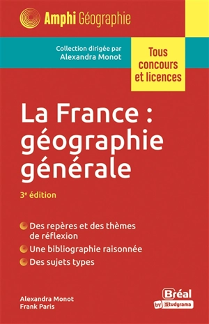 La France : géographie générale : tous concours et licences - Alexandra Monot