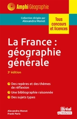 La France : géographie générale : tous concours et licences - Alexandra Monot