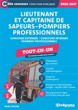 Lieutenant et capitaine de sapeurs-pompiers professionnels : concours externes, concours internes, examens professionnels : tout-en-un, cat. A, cat. B, 2026-2027 - Marc Dalens