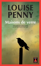 Une enquête de l'inspecteur-chef Armand Gamache. Maisons de verre - Louise Penny