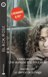 Une visiteuse trop troublante. Le silence de la neige - Karen Whiddon