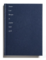 La couleur vient après - Anne-Lise Broyer