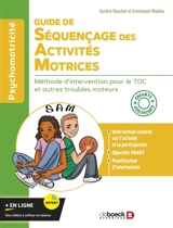 Guide de séquençage des activités motrices : méthode d'intervention pour le TDC et autres troubles moteurs : enfants, adolescents - Aurélie Vauchet