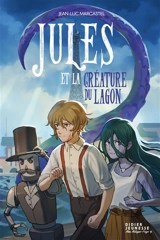 Jules et la créature du lagon - Jean-Luc Marcastel