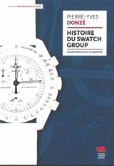 Histoire du Swatch Group - Pierre-Yves Donzé