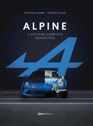 Alpine : l'histoire complète depuis 1955 - Stéphane Barbé