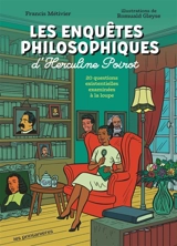 Les enquêtes philosophiques d'Herculine Poirot : 20 questions existentielles examinées à la loupe - Francis Métivier