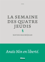 La semaine des quatre jeudis - Xavier Mauméjean